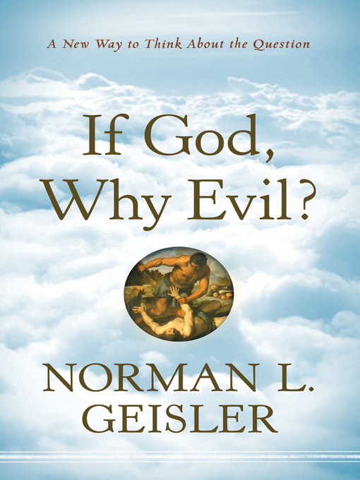Title details for If God, Why Evil? by Norman L. Geisler - Available